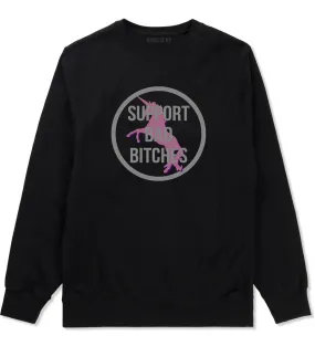 Support Bad Bitches Crewneck Sweatshirt