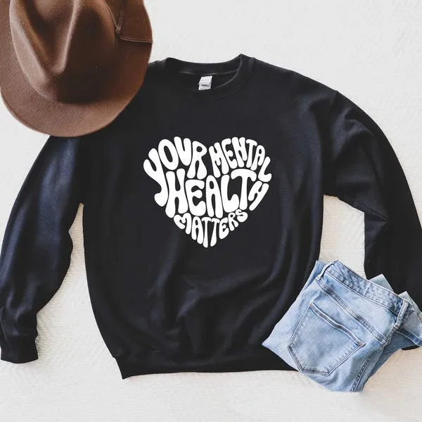 Your Mental Health Matters Graphic Sweatshirt